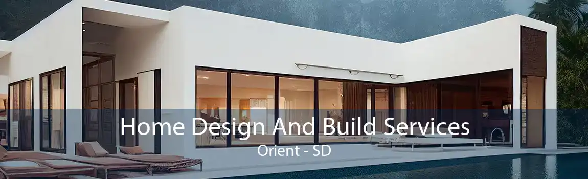 Home Design And Build Services Orient - SD