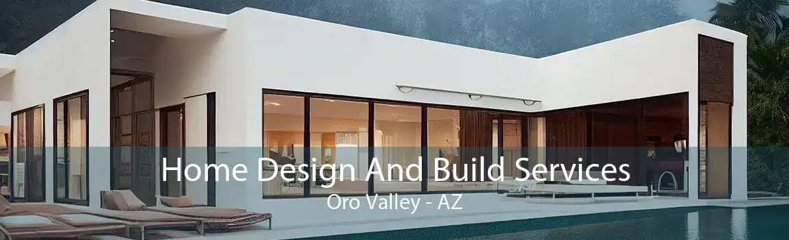 Home Design And Build Services Oro Valley - AZ