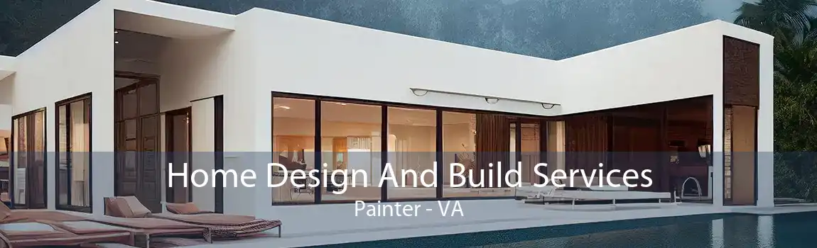Home Design And Build Services Painter - VA