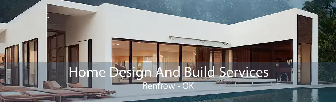 Home Design And Build Services Renfrow - OK