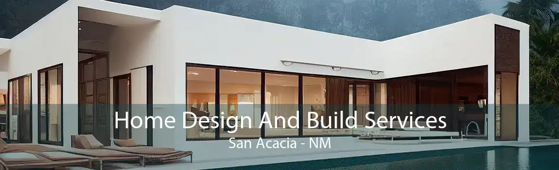 Home Design And Build Services San Acacia - NM