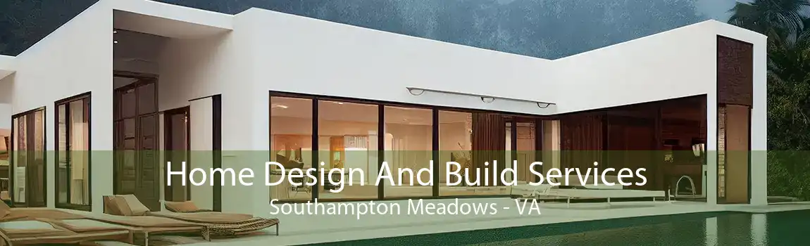 Home Design And Build Services Southampton Meadows - VA