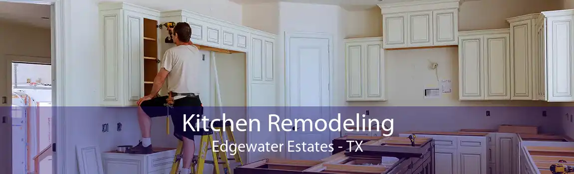 Kitchen Remodeling Edgewater Estates - TX