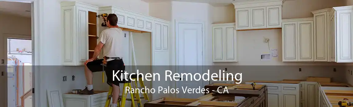 Kitchen Remodeling Rancho Palos Verdes - CA