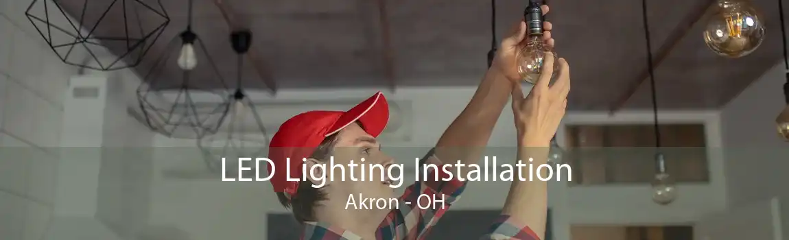 LED Lighting Installation Akron - OH