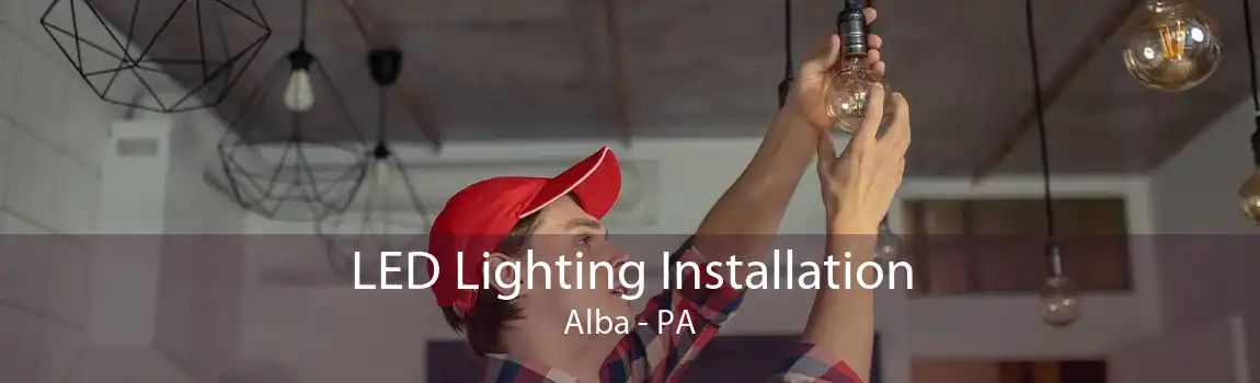 LED Lighting Installation Alba - PA