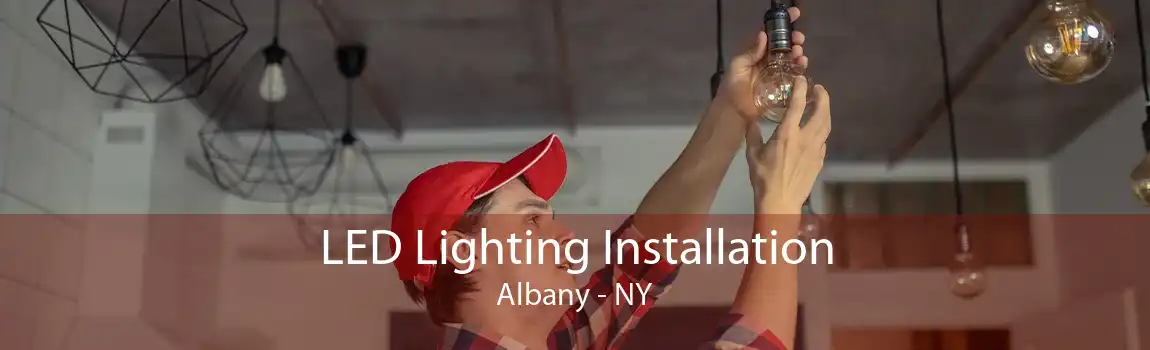 LED Lighting Installation Albany - NY