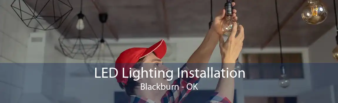 LED Lighting Installation Blackburn - OK