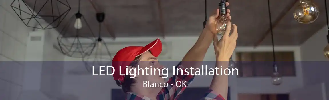 LED Lighting Installation Blanco - OK