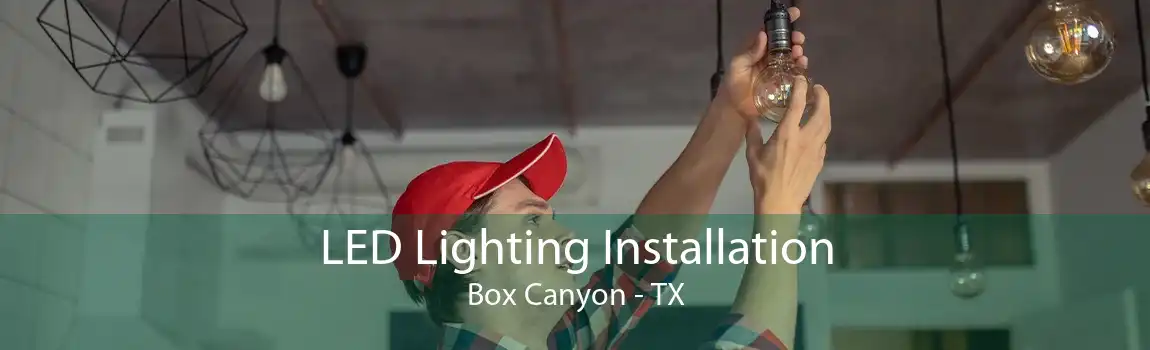 LED Lighting Installation Box Canyon - TX