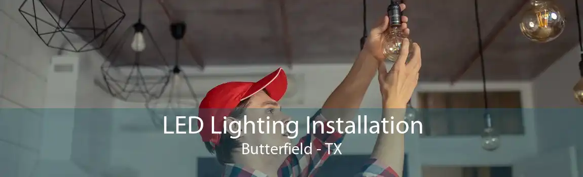  LED Lighting Installation Butterfield - TX
