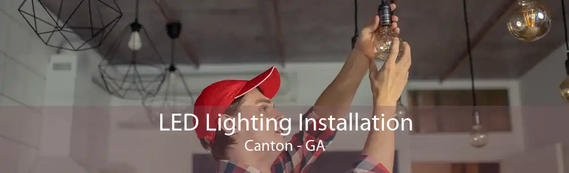 LED Lighting Installation Canton - GA