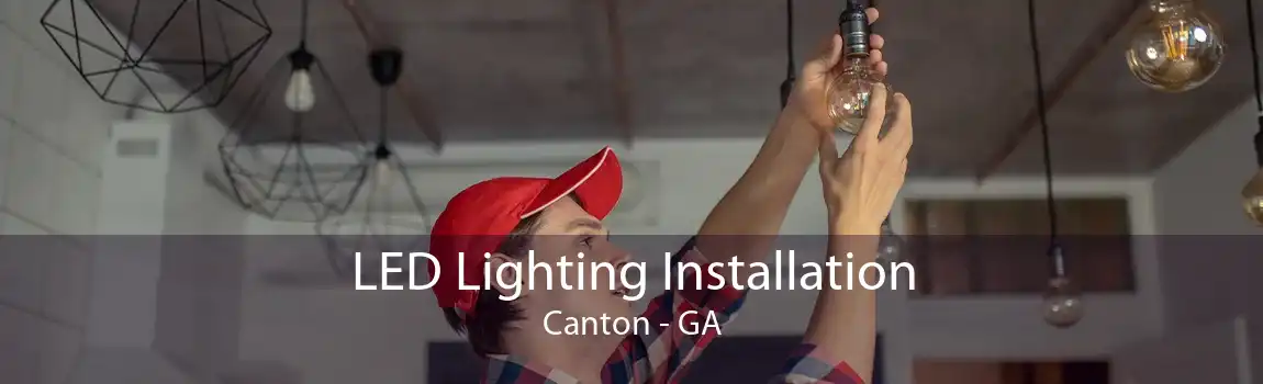 LED Lighting Installation Canton - GA