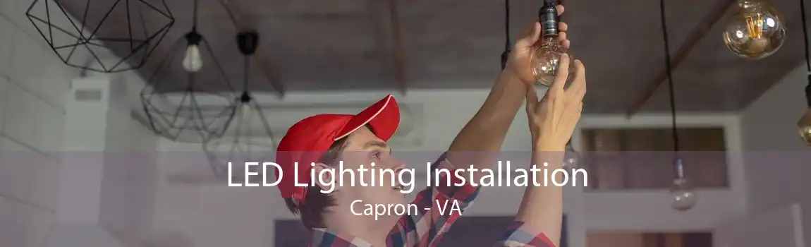 LED Lighting Installation Capron - VA