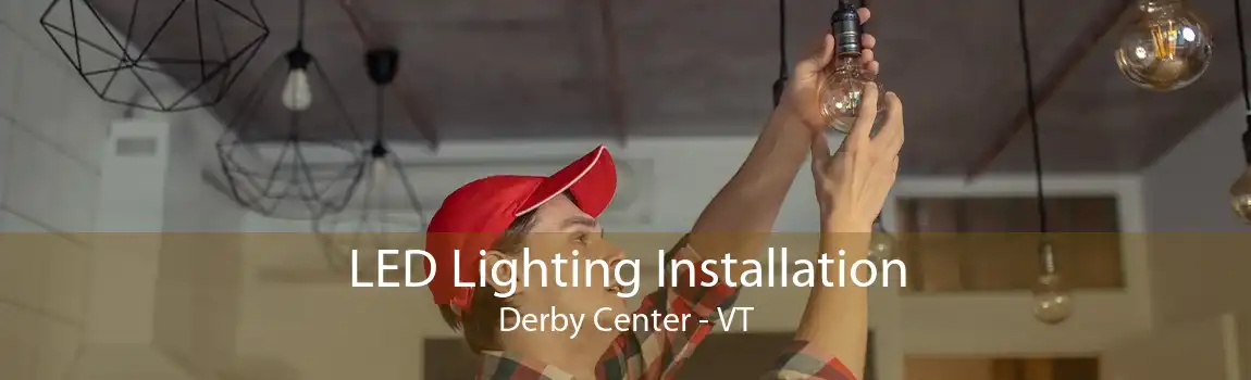 LED Lighting Installation Derby Center - VT