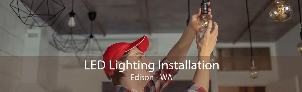 LED Lighting Installation Edison - WA