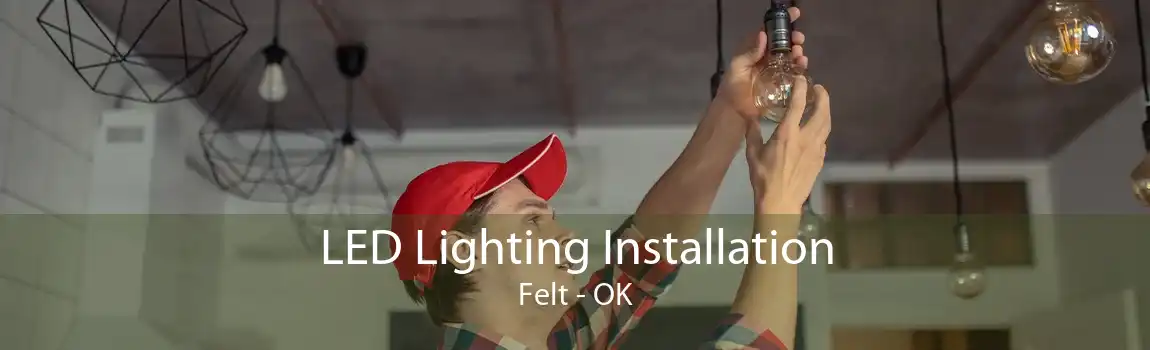 LED Lighting Installation Felt - OK