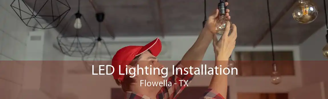  LED Lighting Installation Flowella - TX