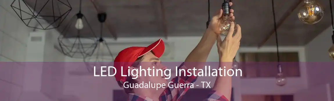  LED Lighting Installation Guadalupe Guerra - TX