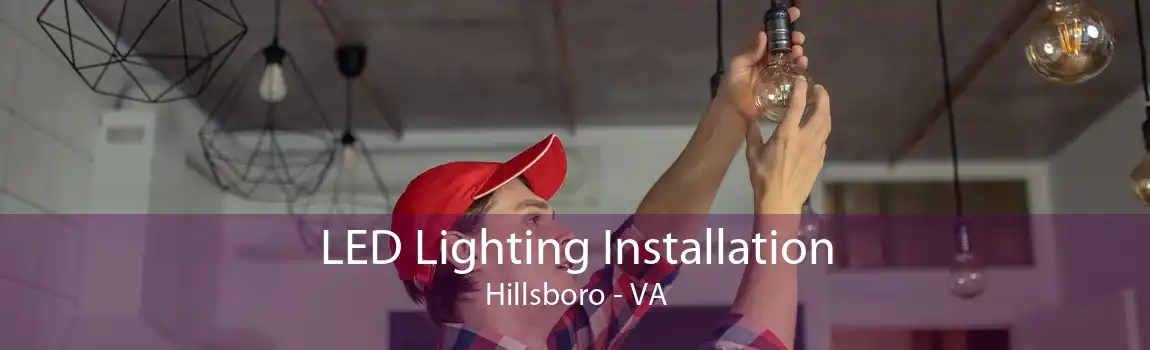  LED Lighting Installation Hillsboro - VA