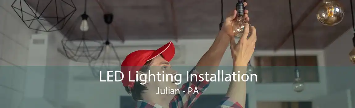 LED Lighting Installation Julian - PA