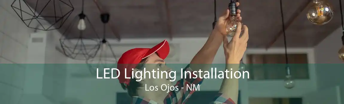  LED Lighting Installation Los Ojos - NM