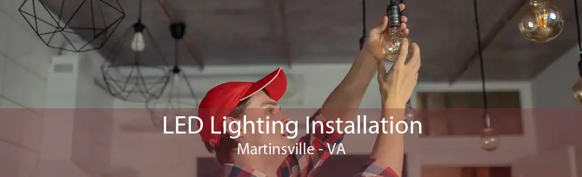 LED Lighting Installation Martinsville - VA