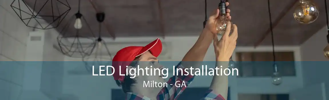 LED Lighting Installation Milton - GA