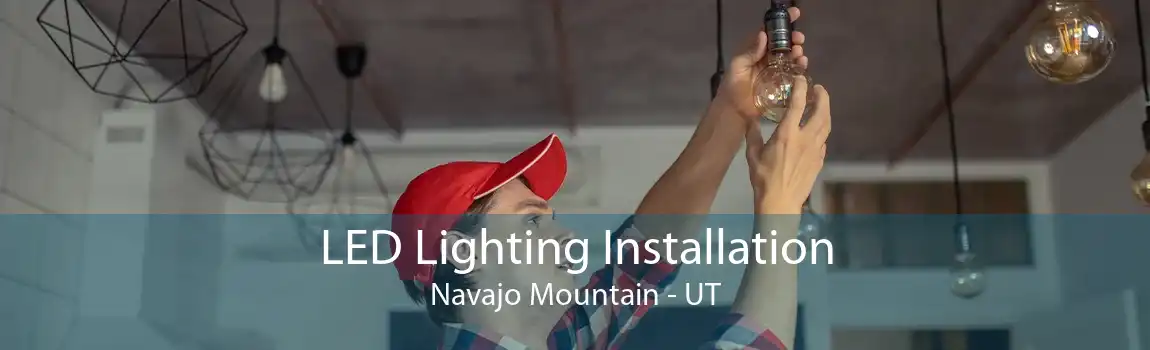 LED Lighting Installation Navajo Mountain - UT