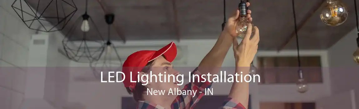 LED Lighting Installation New Albany - IN