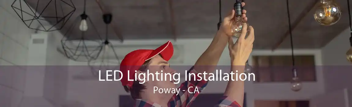 LED Lighting Installation Poway - CA