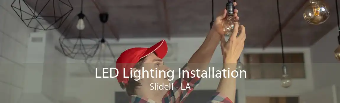 LED Lighting Installation Slidell - LA