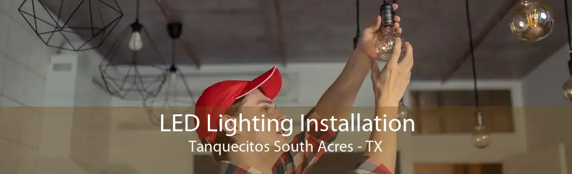  LED Lighting Installation Tanquecitos South Acres - TX