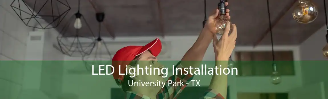  LED Lighting Installation University Park - TX