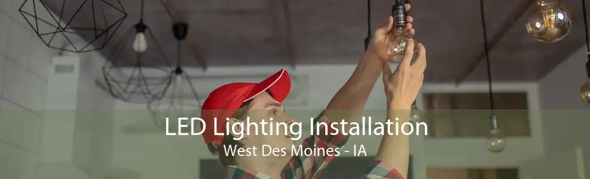 LED Lighting Installation West Des Moines - IA