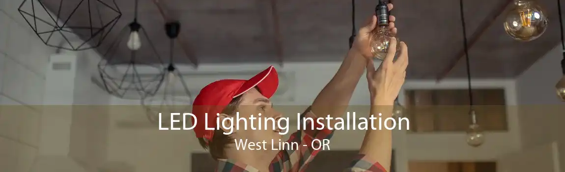  LED Lighting Installation West Linn - OR