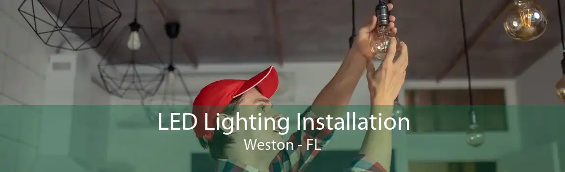  LED Lighting Installation Weston - FL
