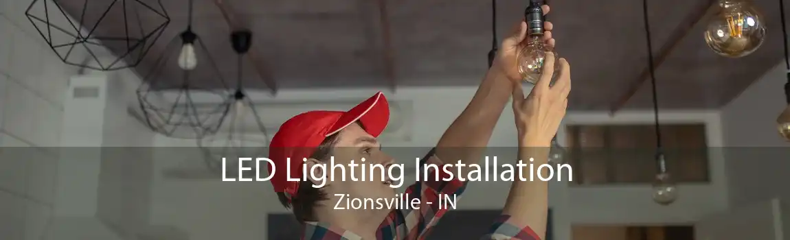 LED Lighting Installation Zionsville - IN
