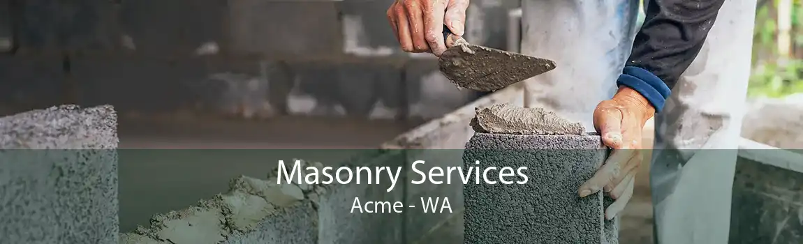 Masonry Services Acme - WA
