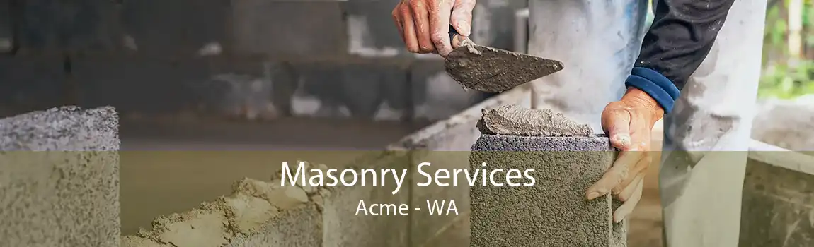 Masonry Services Acme - WA