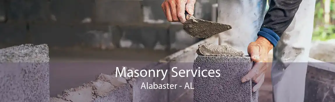 Masonry Services Alabaster - AL