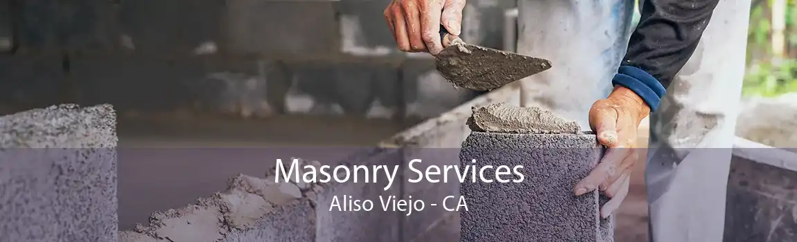 Masonry Services Aliso Viejo - CA