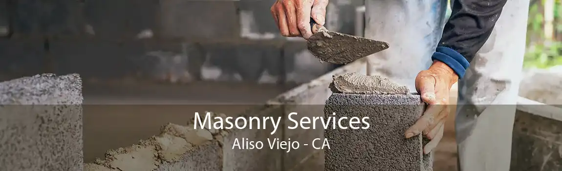 Masonry Services Aliso Viejo - CA