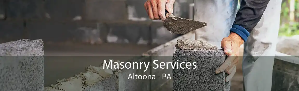 Masonry Services Altoona - PA