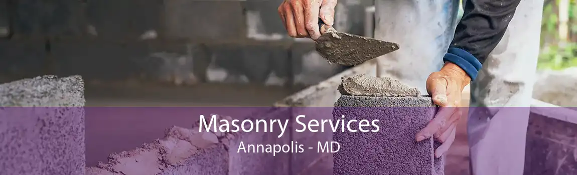 Masonry Services Annapolis - MD