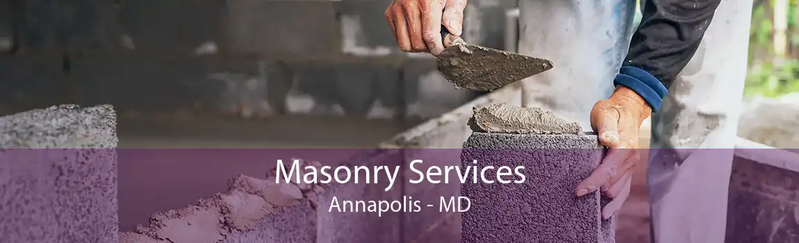 Masonry Services Annapolis - MD