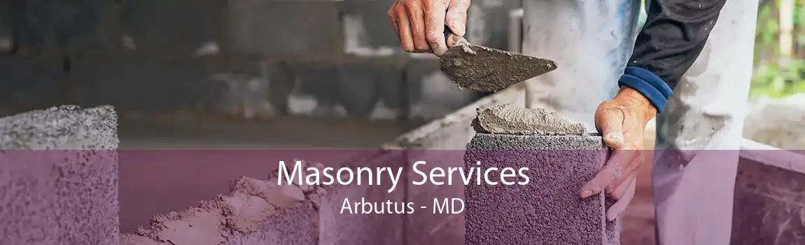 Masonry Services Arbutus - MD