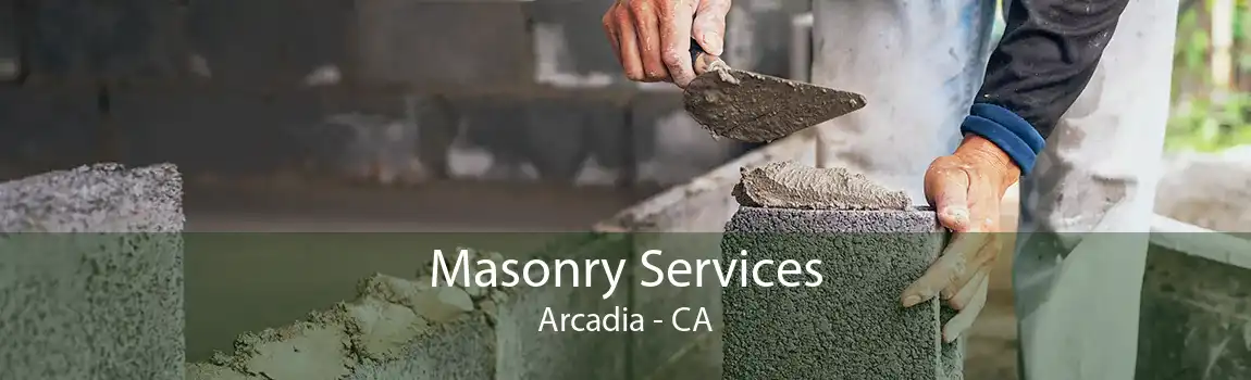 Masonry Services Arcadia - CA
