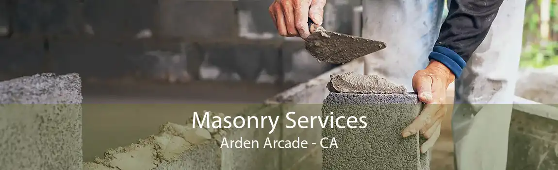 Masonry Services Arden Arcade - CA