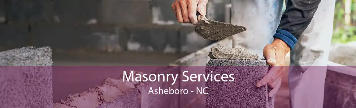 Masonry Services Asheboro - NC